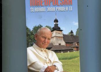 Małopolska Śladami Jana Pawła II Przewodnik pielgrzyma