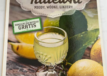 DOMOWE NALEWKI Miody Wódki Likiery PRZEPISY Fakt 2021