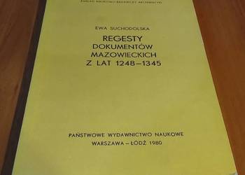 Regesty dokumentów mazowieckich z lat 1248-1345 Suchodolska Archiwistyka