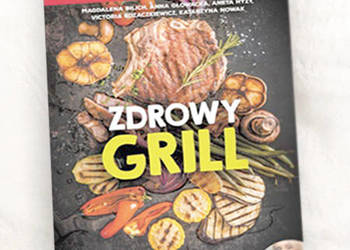 książka zdrowy grill smacznie i zdrowo, przepisy książka o grillowaniu
