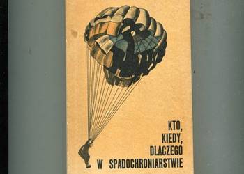 Kto kiedy dlaczego w spadochroniarstwie - Edwin Rozłubirski
