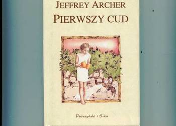 Pierwszy cud - Jeffrey Archer