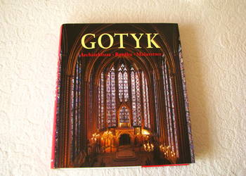 Gotyk: Architektura Rzeźba Malarstwo, Rolf Toman, Konemann