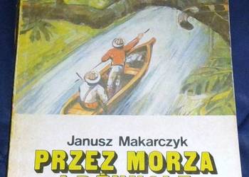 Przez morza i dżungle - Janusz Makarczyk