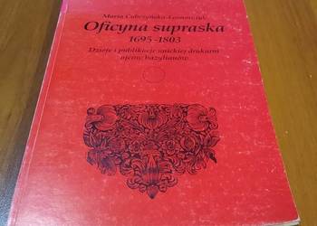 Oficyna supraska 1695-1803 dzieje i publikacje unick Cubrzyńska-Leonarczyk