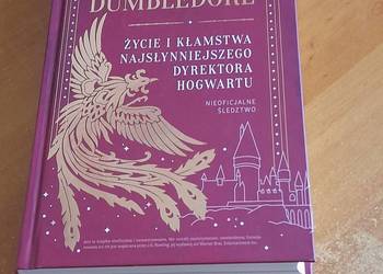 DUMBLEDORE Życie i kłamstwa najsłynniejszego dyrektora Hogwartu