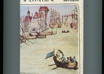 Gdańscy ludzie morza w XVI-XVIIIw. - Maria Bogucka