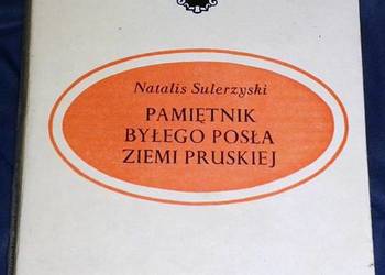 Pamiętnik byłego posła Ziemi Pruskiej - Natalis Sulerzyski