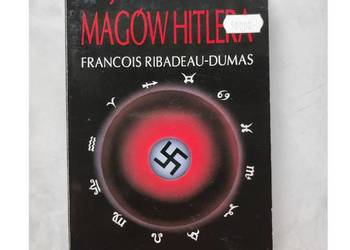 Tajemne zapiski magów Hitlera Francois Ribadeau-Dumas
