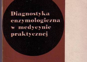 (5455) DIAGNOSTYKA ENZYMOLOGICZNA W MEDYCYNIE PRAKTYCZNEJ POD REDAKCJĄ PROF. DRA MED. JERZEGO KRAWCZYŃSKIEGO