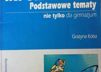 Informatyka Podstawowe tematy nie tylko dla gimnazjum- Koba
