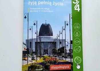 Szczęśliwi, którzy żyją pełnią życia, podręcznik religia kl. 3 i 4 techniku