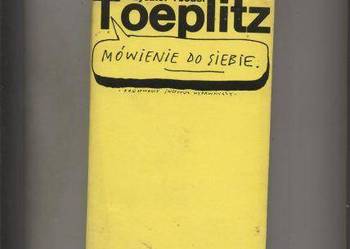 Toeplitz K.T. - Mówienie do siebie Felietony z lat 1973-77