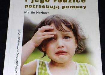 Kiedy dziecko i jego rodzice potrzebują pomocy - Martin Herbert