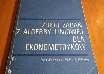 Zbiór zadań z algebry liniowej dla ekonometryków Stolarska Chrzan
