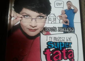 I Ty możesz być supertatą, Dorota Zawadzka
