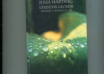 Lżejszym głosem Wiersze z różnych lat - Julia Hartwig