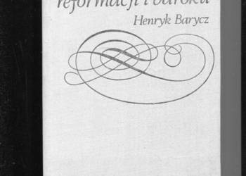 Z epoki renesansu reformacji i baroku - Henryk Barycz
