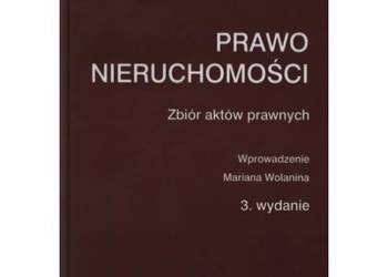 Prawo nieruchomości. Zbiór aktów prawnych. Edycja sądowa.