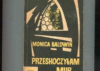 Przeskoczyłam mur - Monica Baldwin