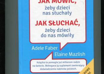 Jak mówić żeby dzieci nas słuchały Jak słuchać żeby dzieci