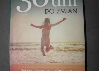 30 Dni do Zmian. Dokonaj życiowej metamorfozy w kilka tygodn
