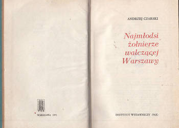 (01932) NAJMŁODSI ŻOŁNIERZE WALCZĄCEJ WARSZAWY – ANDRZEJ CZA
