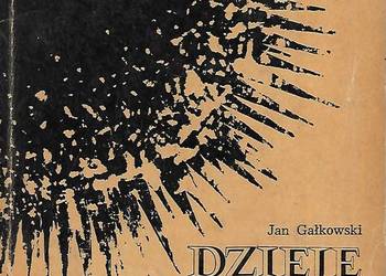 dzieje orężem pisane - J. Gałkowski