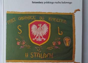 SZTANDARY POLSKIEGO RUCHU LUDOWEGO SZTANDARY POLSKIEGO RUCHU LUDOWEGO