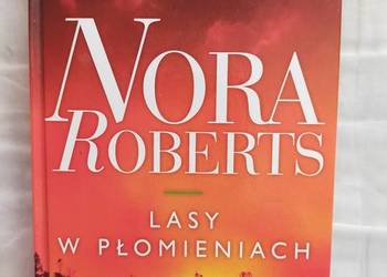 Lasy w płomieniach - Nora Roberts