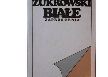 BIAŁE ZAPROSZENIA - WOJCIECH ŻUKROWSKI