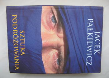 Sztuka podróżowania - Jacek Pałkiewicz