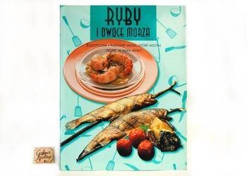 Ryby i owoce morza, egzotyczne i pożywne dania, przepisy Wyd. FK Olesiejuk