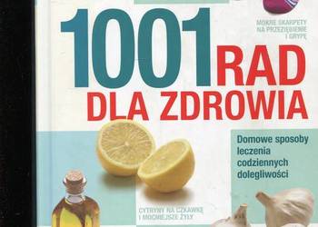 1001 rad dla zdrowia Domowe sposoby leczenia