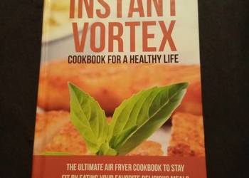 Instant vortex cookbook for a healthy life. Po angielsku!