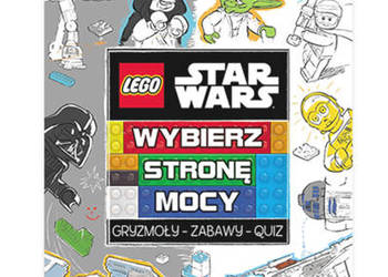 nowa książka pt "Lego Star Wars -Wybierz stronę mocy, gryzmoły-zabawy-quiz"