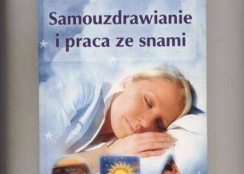 Samouzdrawianie i praca ze snami Samouzdrawianie i praca ze snami