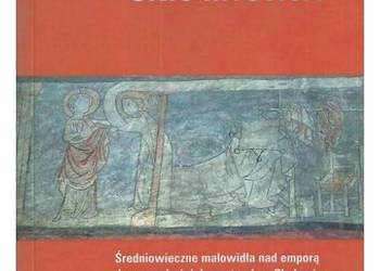 Unio Mystica. Średniowieczne malowidła nad emporą dawnego ko