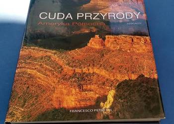 Ameryka Północna - cuda przyrody tekst Francesco Petretti Arkady 2008