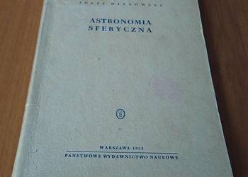 Astronomia sferyczna / Józef Witkowski. Astronomia sferyczna / Józef Witkowski.