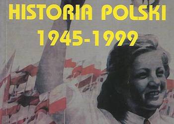 Historia polski 1945-1999 - M. Toporek.