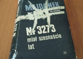 Nr 3273 miał szesnaście lat / Jan Michalak Nr 3273 miał szesnaście lat / Jan Michalak