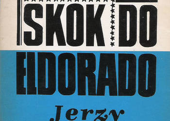 Skok do Eldorado - J. Krzysztoń.