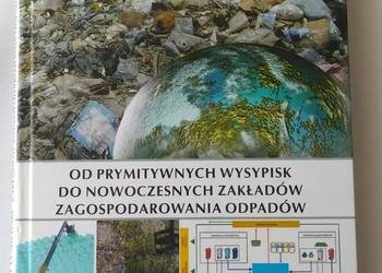 Od prymitywnych wysypisk do nowoczesnych ZZO Od prymitywnych wysypisk do nowoczesnych ZZO