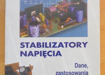 [T] Stabilizatory napięcia Dane i zastosowania tom 1. Kwaśniewski