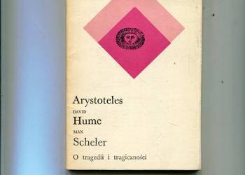 Arystoteles , Hume , Scheler O tragedi i tragiczności