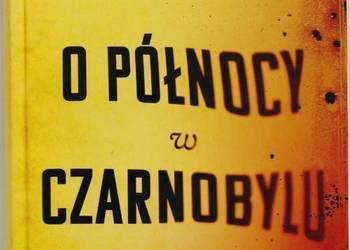 O PÓŁNOCY W CZARNOBYLU - Higginbotham