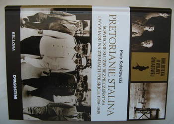 Pretorianie Stalina - Piotr Kołakowski, oprawa twarda/Nowa! Pretorianie Stalina - Piotr Kołakowski, oprawa twarda/Nowa!