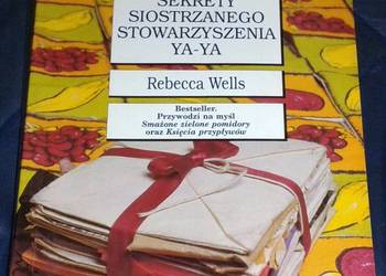 Boskie sekrety siostrzanego stowarzyszenia Ya-Ya - Rebecca Wells