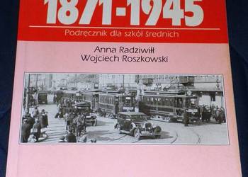 Historia 1871-1945 - Anna Radziwiłł, Wojciech Roszkowski